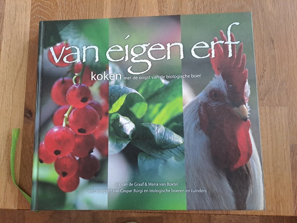 Kookboek: van eigen erf., Boeken, Kookboeken, Gezond koken, Ophalen of Verzenden, Zo goed als nieuw, Hoofdgerechten