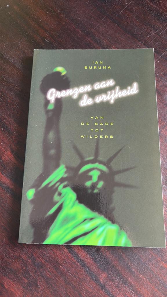 Grenzen aan de Vrijheid; Van de Sade tot Wilders, Gelezen, Ophalen of Verzenden, Ian Buruma, Overige onderwerpen