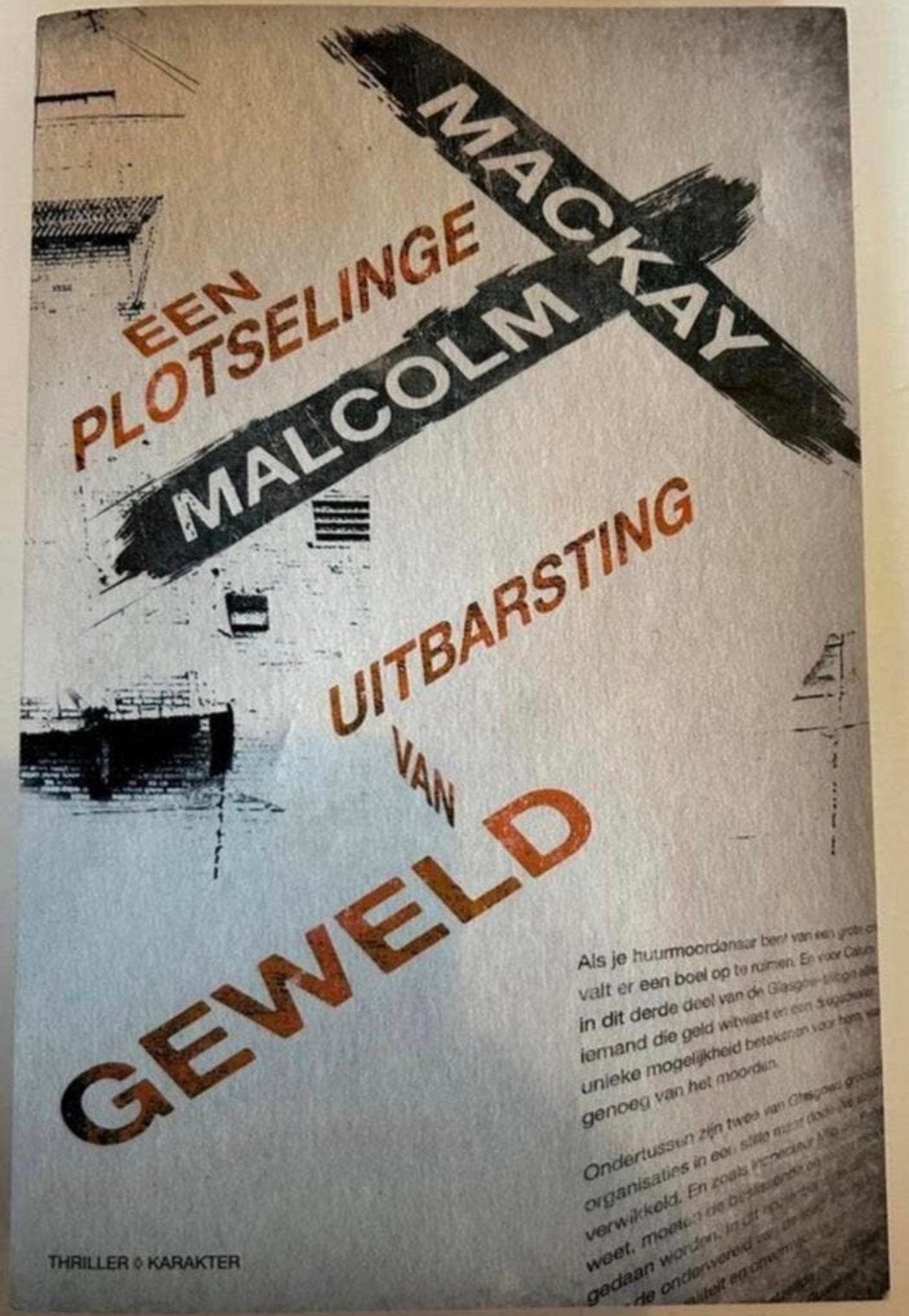 Een plotselinge uitbarsting van geweld Malcolm Mackay, Ophalen of Verzenden, Zo goed als nieuw