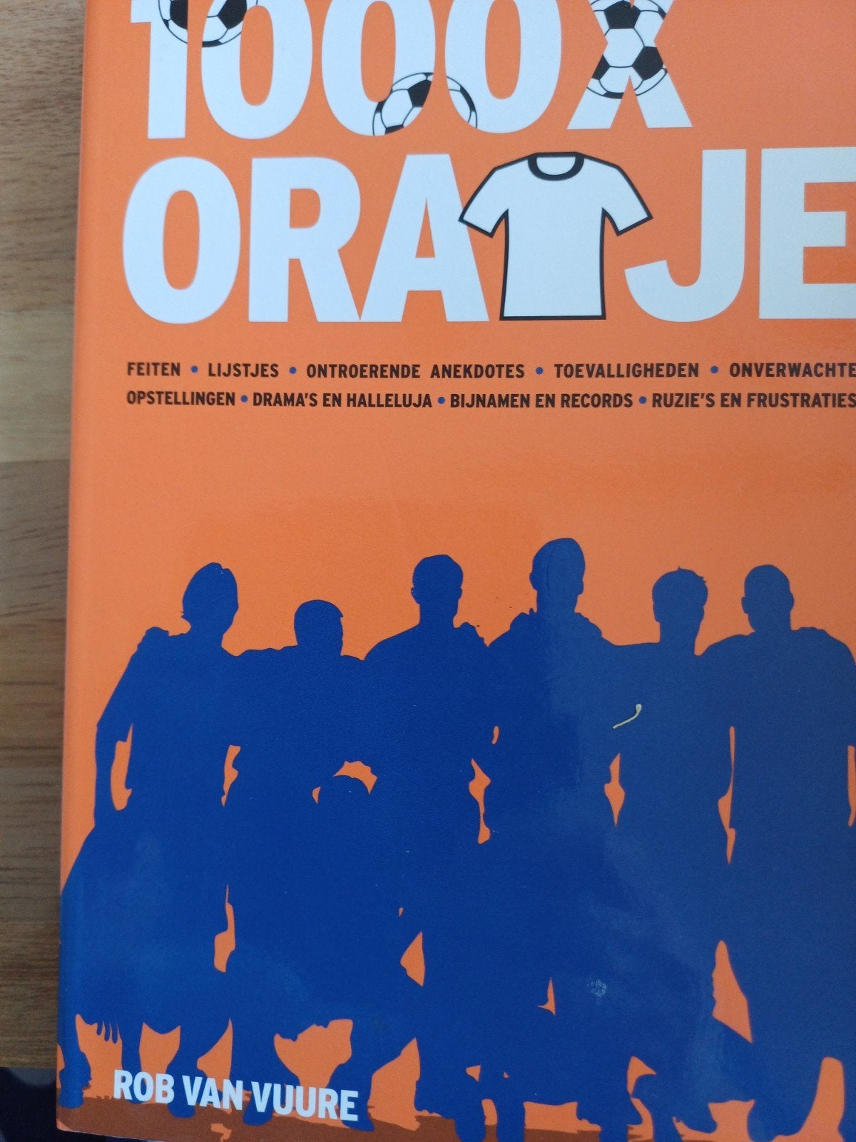 Rob van Vuure - 1000x Oranje, Boeken, Sportboeken, Zo goed als nieuw, Balsport, Ophalen of Verzenden