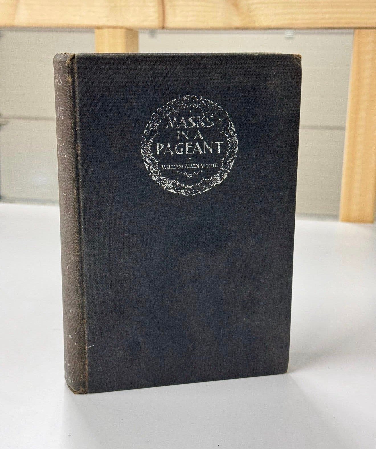 MASKS IN A PAGEANT William allen White FIRST EDITION 1928, Ophalen of Verzenden