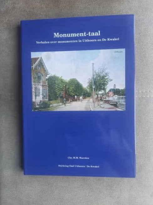Monument-taal: over monumenten in Uithoorn en De Kwakel, Ophalen of Verzenden, 20e eeuw of later, Zo goed als nieuw, Chr. M.M. Woerden