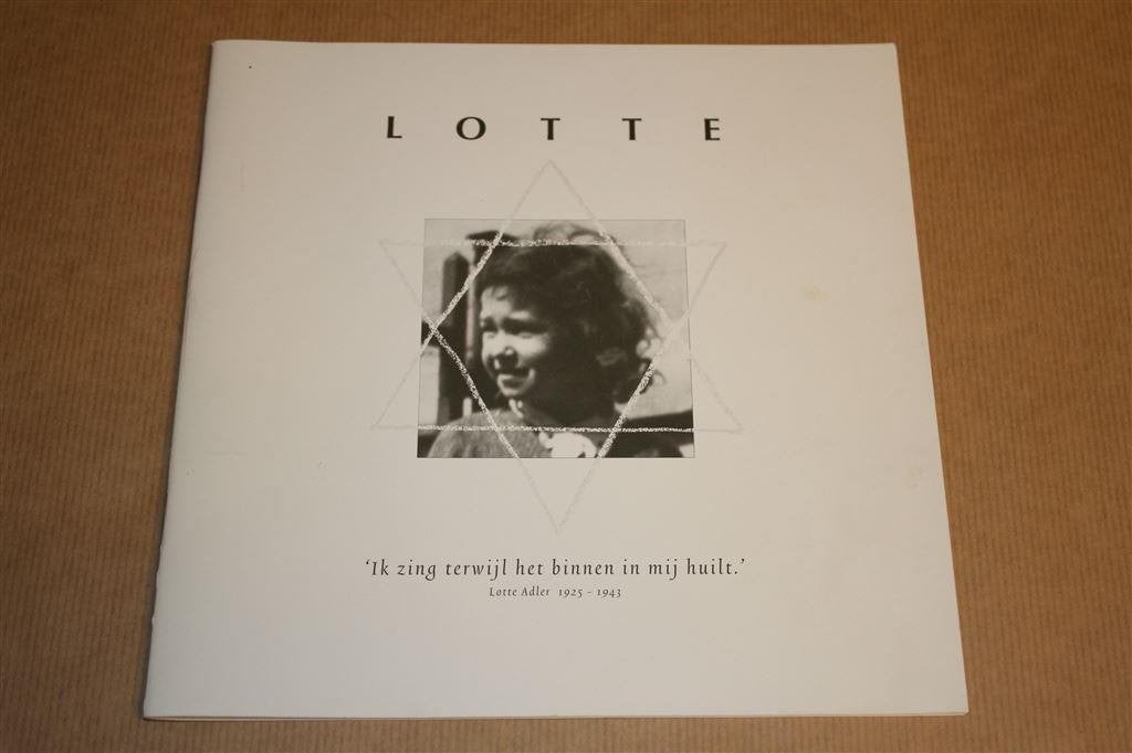 Lotte. Ik zing terwijl.... Lotte Adler 1925-1943., Boeken, Ophalen of Verzenden, Tweede Wereldoorlog, Zo goed als nieuw, Overige onderwerpen