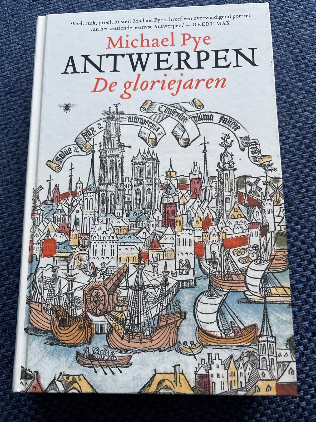 Antwerpen De Gloriejaren - Michael Pye (Geschiedenis), Ophalen of Verzenden, 15e en 16e eeuw, Zo goed als nieuw, Europa