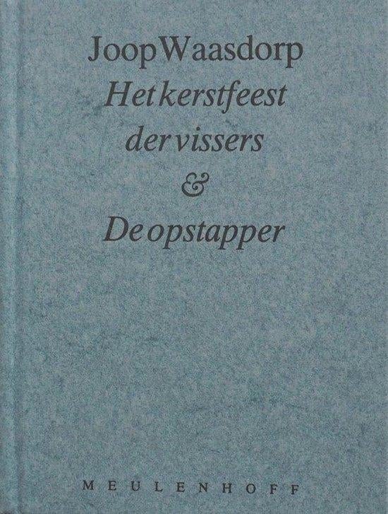 De Opstapper & Het Kerstfeest Der Vissers - J. Waasdorp BOEK, Ophalen of Verzenden, Zo goed als nieuw, Joop Waasdorp