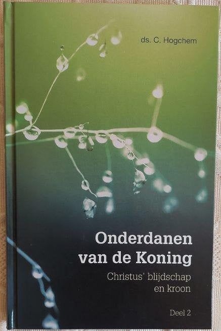 Ds. C. Hogchem: Onderdanen van de Koning , deel 2, Ophalen of Verzenden, Nieuw, Christendom | Protestants