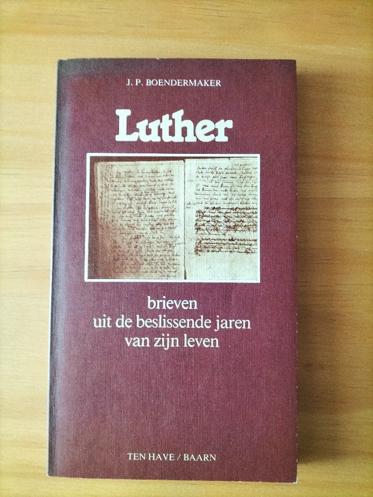 Luther: Brieven uit de beslissende jaren van zijn leven, Boeken, Gelezen, Christendom | Protestants, Ophalen of Verzenden, J.P. Boendermaker
