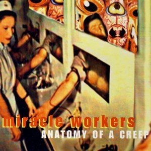 cd van Miracle Workers – Anatomy Of A Creep, Verzenden, Zo goed als nieuw, Poprock