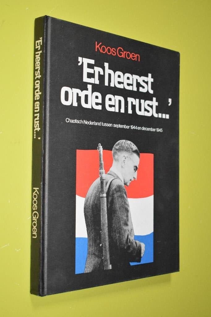 Er heerst orde en rust- sep.'44 dec.'45 K. Groen, Boeken, K. Groen, Ophalen of Verzenden, Overige onderwerpen, Tweede Wereldoorlog