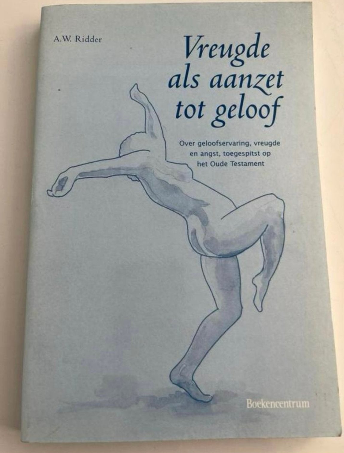 Vreugde als aanzet tot geloof - A.W. Ridder, Boeken, Ophalen of Verzenden, Zo goed als nieuw