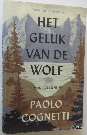 Het geluk van de wolf. Door Paolo Cognetti, Ophalen of Verzenden, Paolo Cognetti, Europa overig