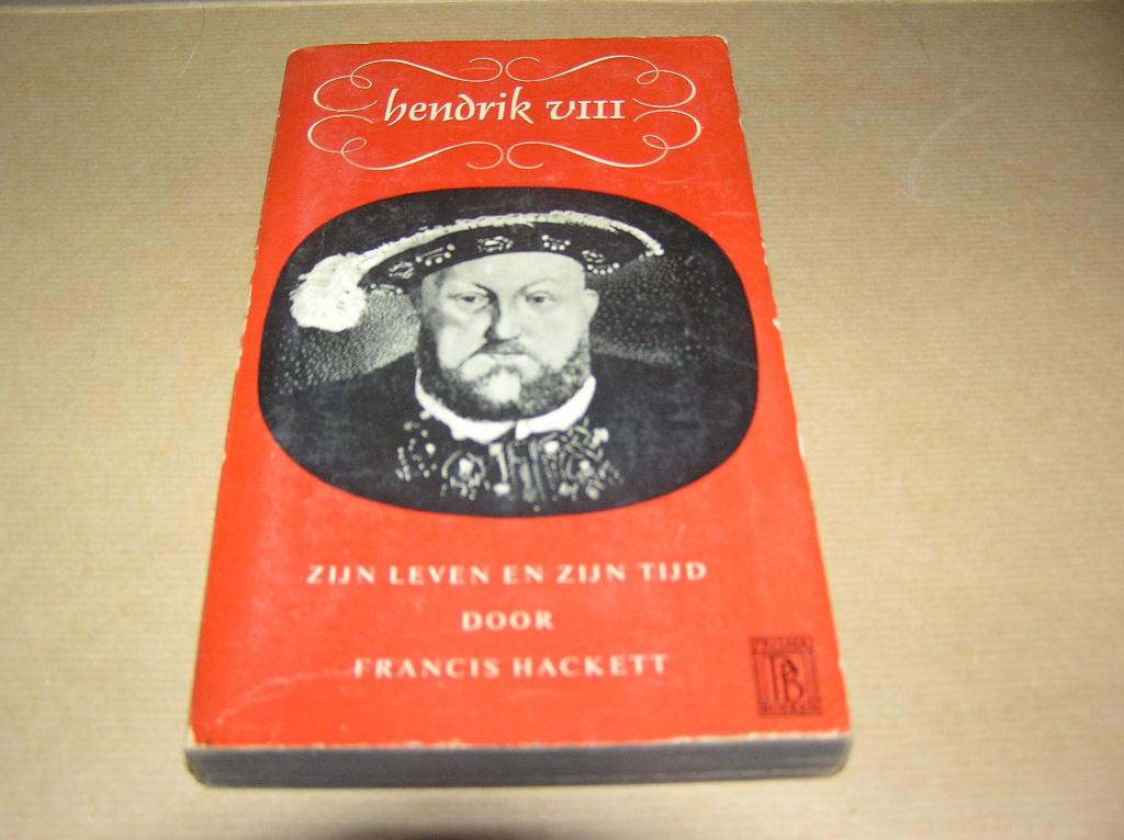 Hendrik VIII:Zijn leven en zijn tijd(deel2)-Francis Hackett, Gelezen, 15e en 16e eeuw, Europa, Ophalen of Verzenden