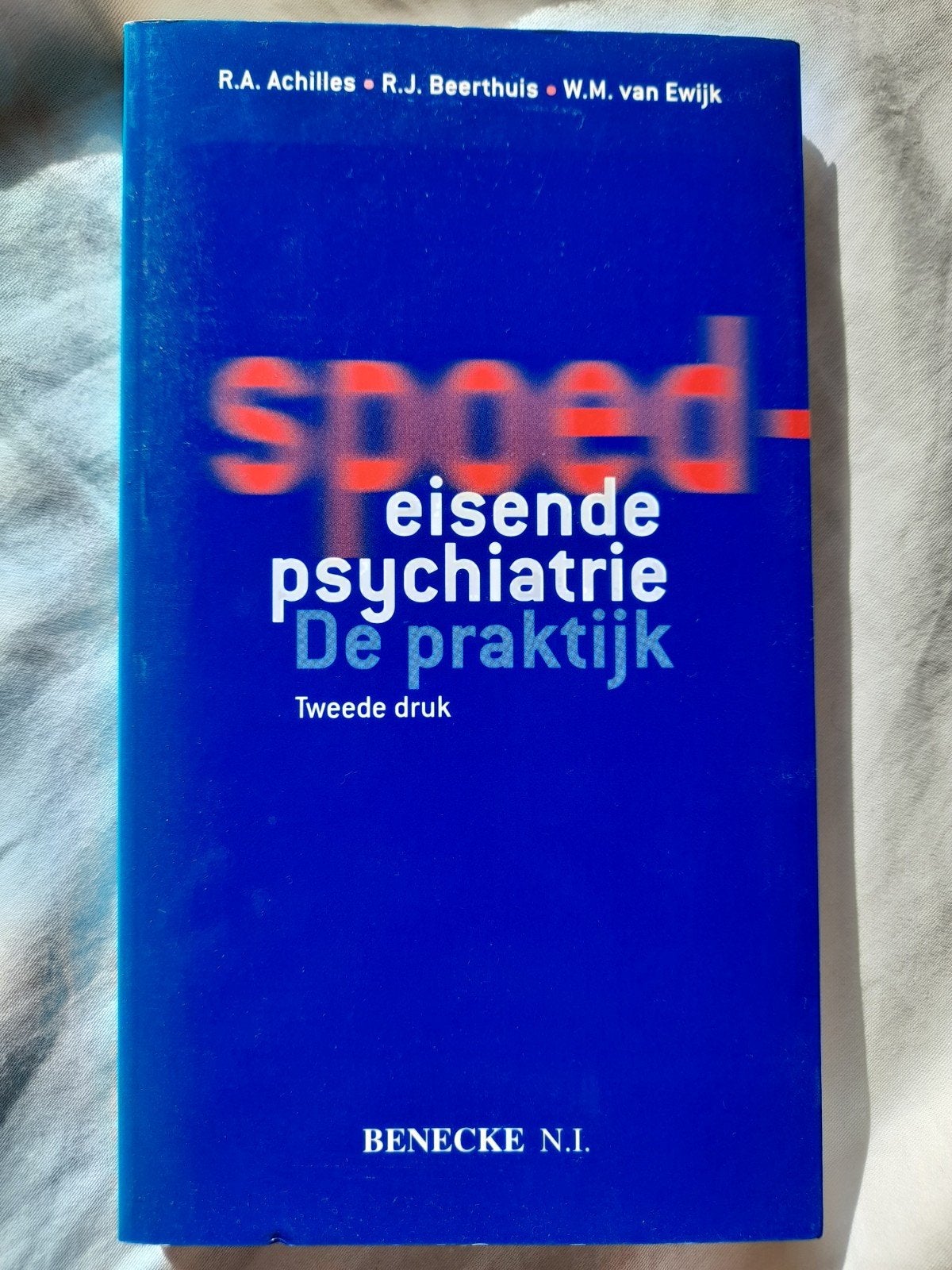 Spoedeisende Psychiatrie: De Praktijk (Tweede druk), Nieuw, Gamma, R.A. Achilles, R.J. Beerthuis, W.M. van Ewijk, HBO
