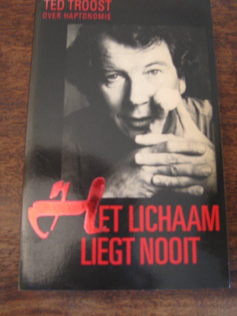 Het lichaam liegt nooit Ted Troost, Ophalen of Verzenden, Zo goed als nieuw