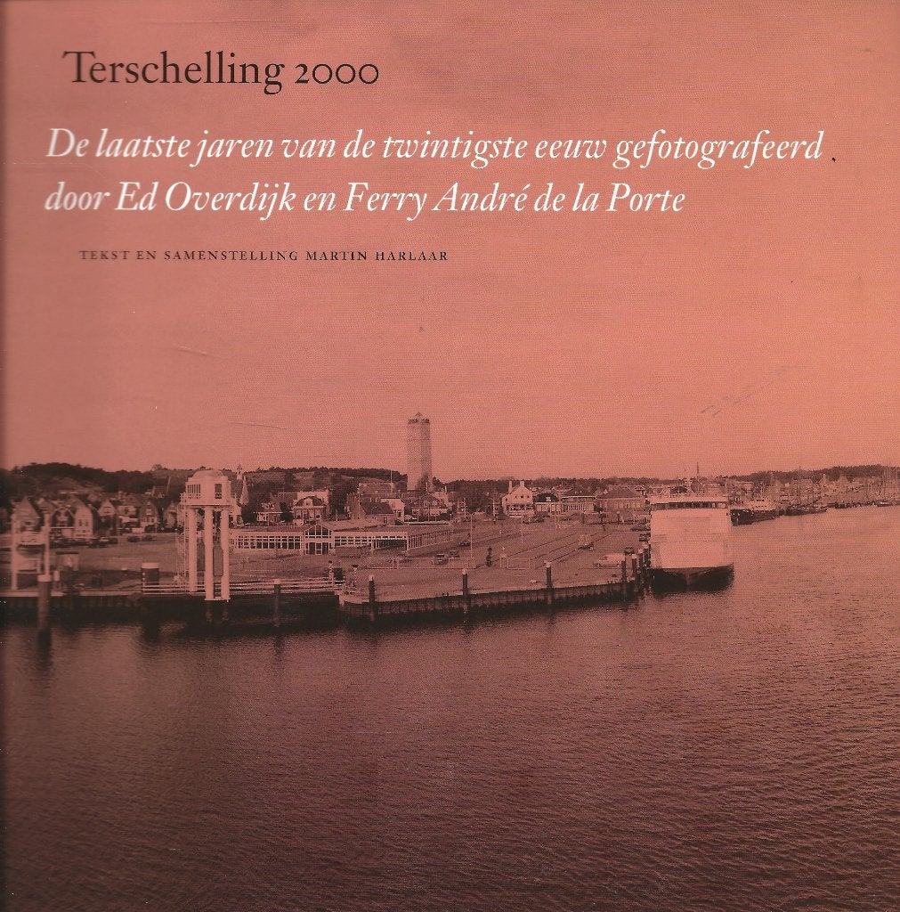 Terschelling 2000 - Overdijk/de la Porte/Harlaar, Ophalen of Verzenden, Zo goed als nieuw, Overdijk/De la Porte/Harlaar