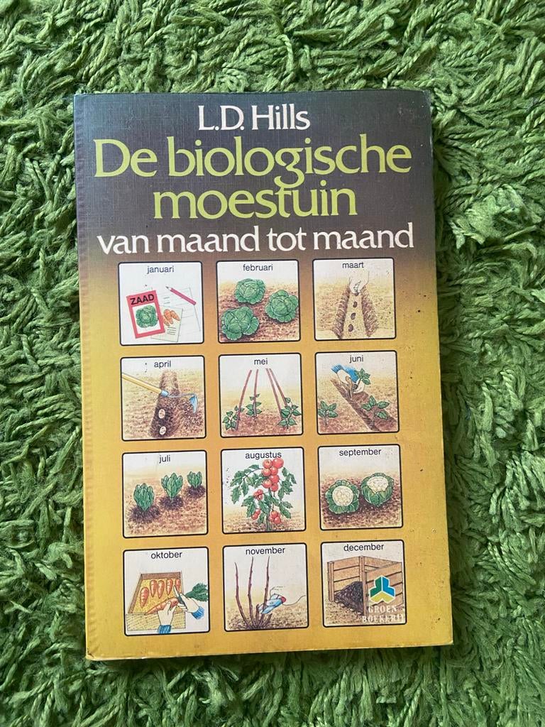 De biologische moestuin van maand tot maand - L.D. Hills, Ophalen of Verzenden, Gelezen, Moestuin