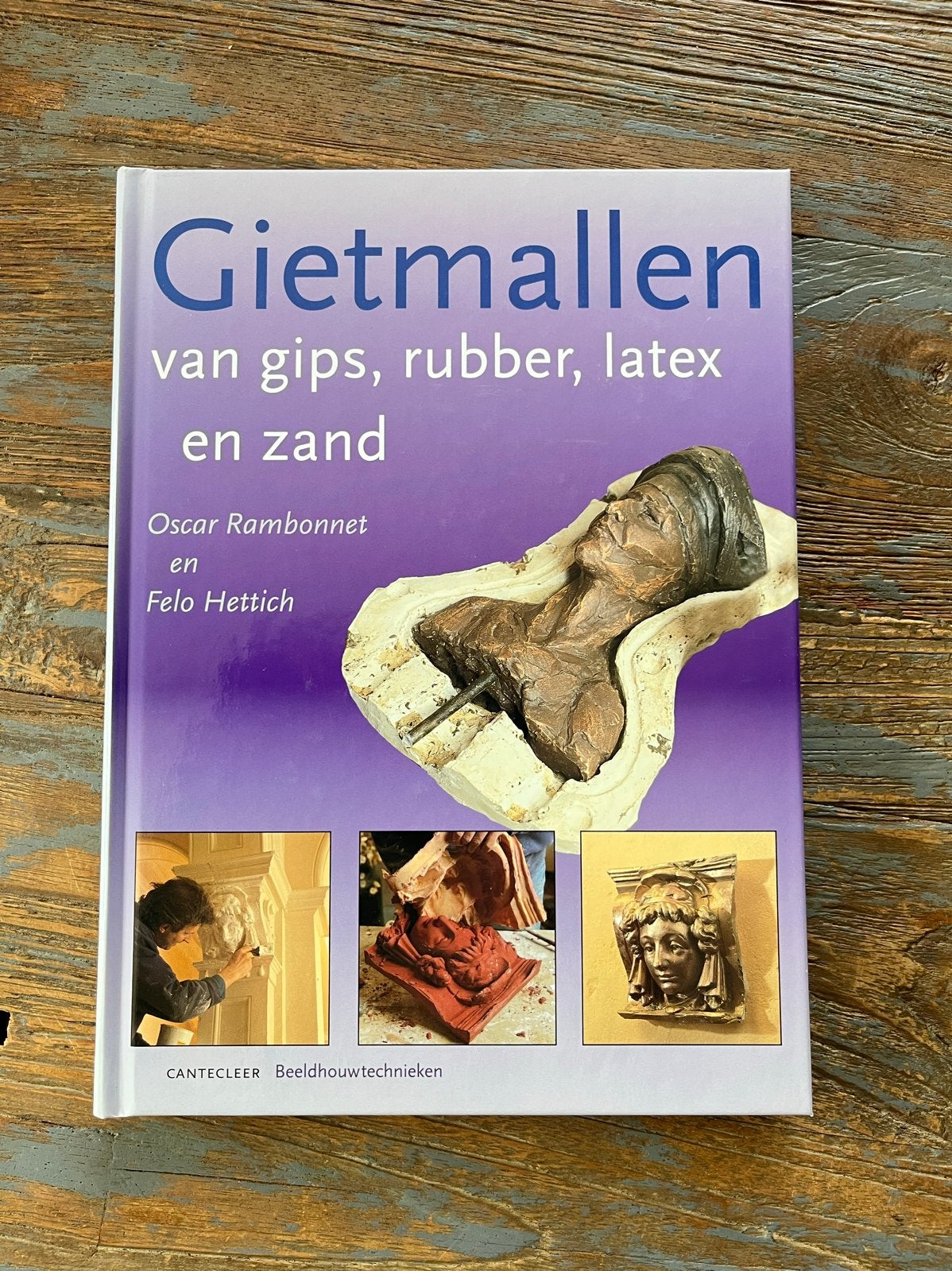 Gietmallen van gips, rubber, latex en zand - Canteclaer, Ophalen of Verzenden, Gelezen, Overige onderwerpen