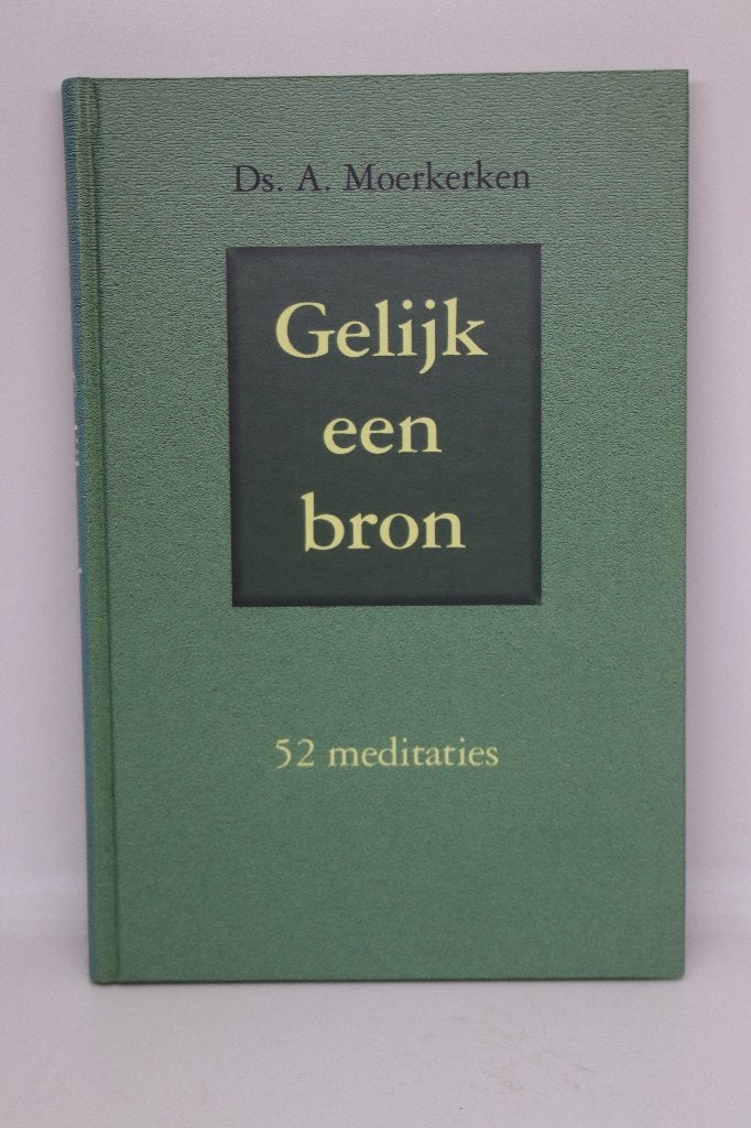 Gelijk een bron - A. Moerkerken, Boeken, Godsdienst en Theologie, Ophalen of Verzenden, Zo goed als nieuw