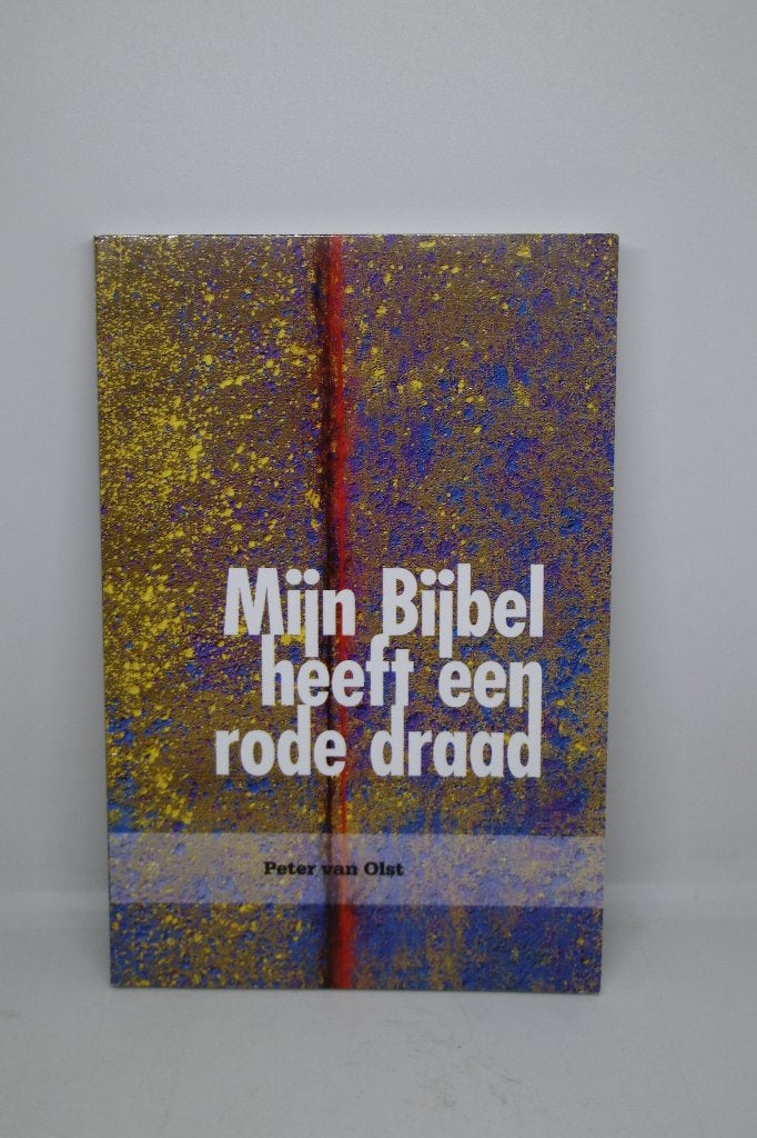 Mijn Bijbel heeft een rode draad - Peter van Olst, Ophalen of Verzenden, Zo goed als nieuw