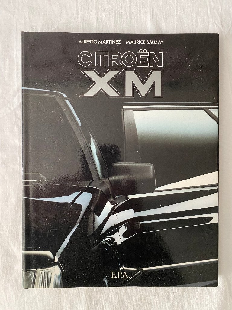 Boek: De Citroen XM uit 1989, Gelezen, Ophalen of Verzenden, Martinez en Sauzay, Citroën