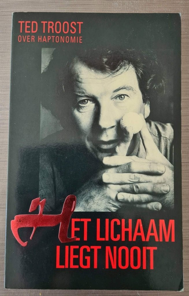 Het Lichaam Liegt Nooit - Ted Troost over Haptonomie, Ophalen of Verzenden, Zo goed als nieuw, Overige onderwerpen, Ted Troost