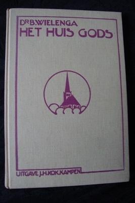 HET HUIS GODS door Dr B Wielenga, Ophalen of Verzenden, Gelezen
