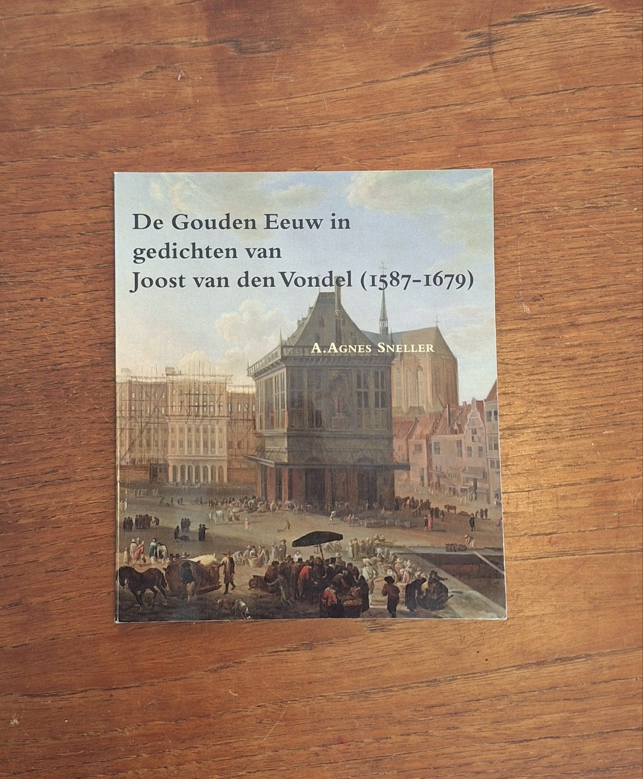 De Gouden Eeuw in gedichten van Joost van den Vondel, Ophalen, A. Agnes Sneller, Alpha, WO