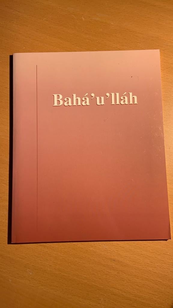 Bahá ‘u’lláh - een verklaring van de Bahá í International co, Ophalen of Verzenden