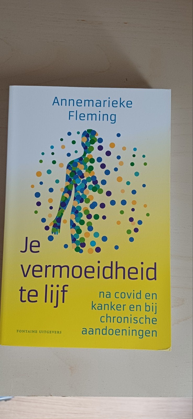 Annemarieke Fleming - Je vermoeidheid te lijf, Ophalen of Verzenden, Zo goed als nieuw, Annemarieke Fleming