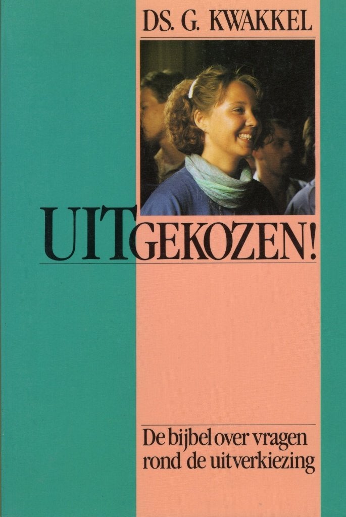 Uitgekozen! - Ds. G. Kwakkel BOEK 9789060158555, Ophalen of Verzenden, Gelezen, Ds. G. Kwakkel