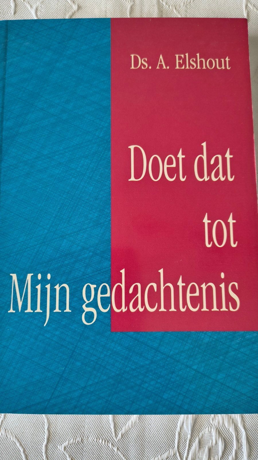 A. Elshout - Doet dat tot Mijn gedachtenis, Ophalen of Verzenden, Zo goed als nieuw, A. Elshout