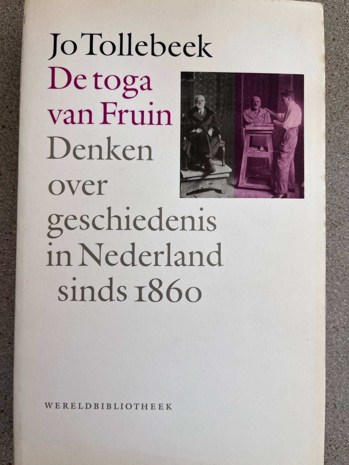 De toga van Fruin: Denken over geschiedenis in Nederland, Ophalen of Verzenden, 20e eeuw of later, Gelezen