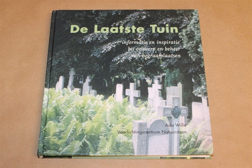 De Laatste Tuin — Ontwerp en Beheer van Begraafplaatsen, Boeken, Ophalen of Verzenden, Zo goed als nieuw, Architecten