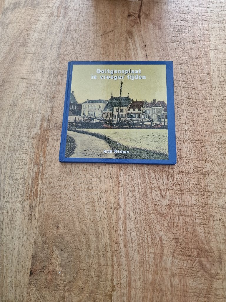 Ooltgensplaat in vroeger tijden (1), Ophalen of Verzenden, Gelezen, Arie Remus