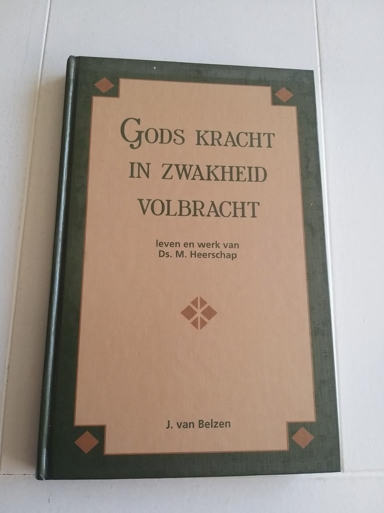 Gods kracht in zwakheid volbracht ds M HeerschapJ van Belzen, Boeken, Gelezen, Christendom | Protestants, Ophalen of Verzenden