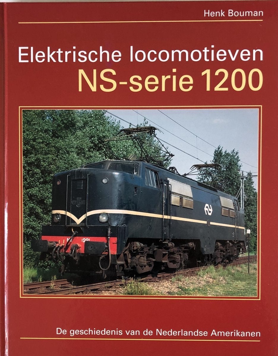Boek: Elektrische locomotieven NS-serie 1200, Ophalen of Verzenden, Zo goed als nieuw, Overige onderwerpen, Henk Bouman