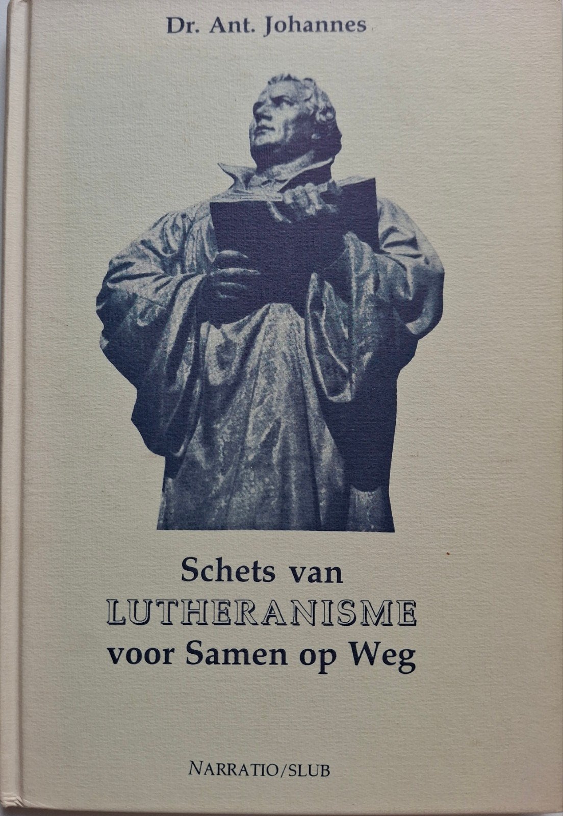 Schets Lutheranisme voor Samen op Weg - Dr. Ant. Johannes, Gelezen, Dr. Ant. Johannes, Christendom | Protestants, Ophalen of Verzenden