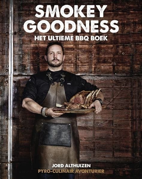 Smokey Goodness Het Ultieme BBQ boek, Ophalen, Hoofdgerechten, Jord Althuizen, Nieuw