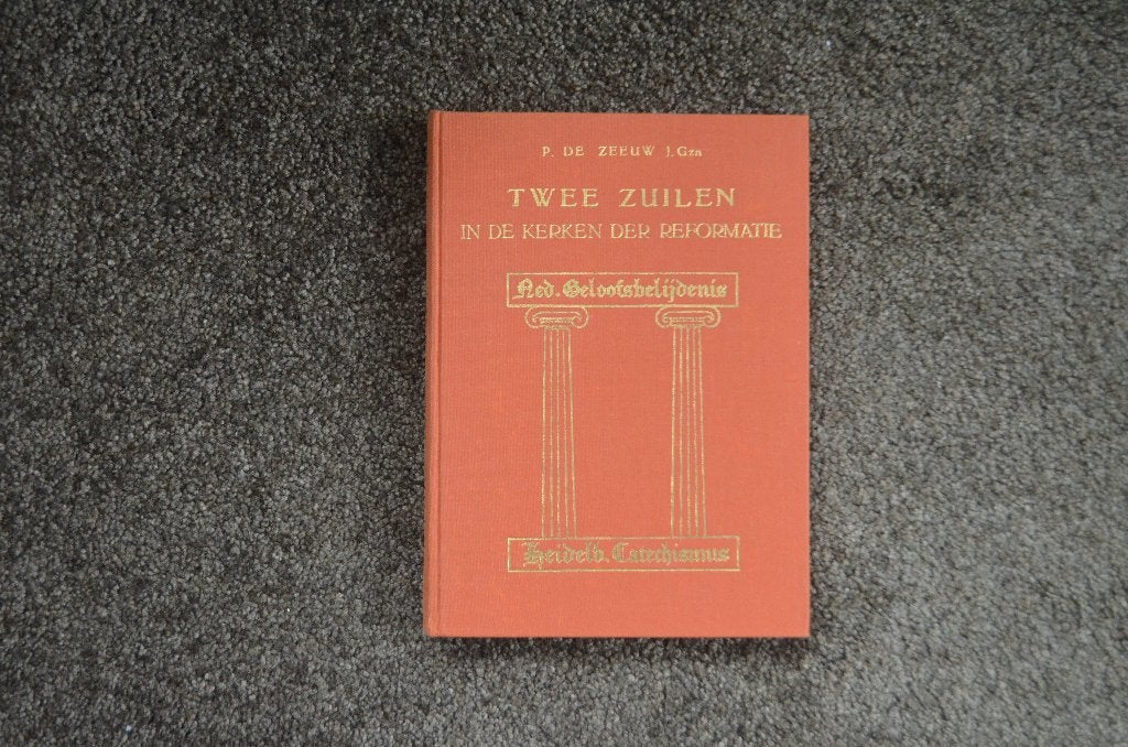 Twee zuilen in de kerken der Reformatie | P. de Zeeuw J. Gzn, Christendom | Protestants, Ophalen of Verzenden, Zo goed als nieuw