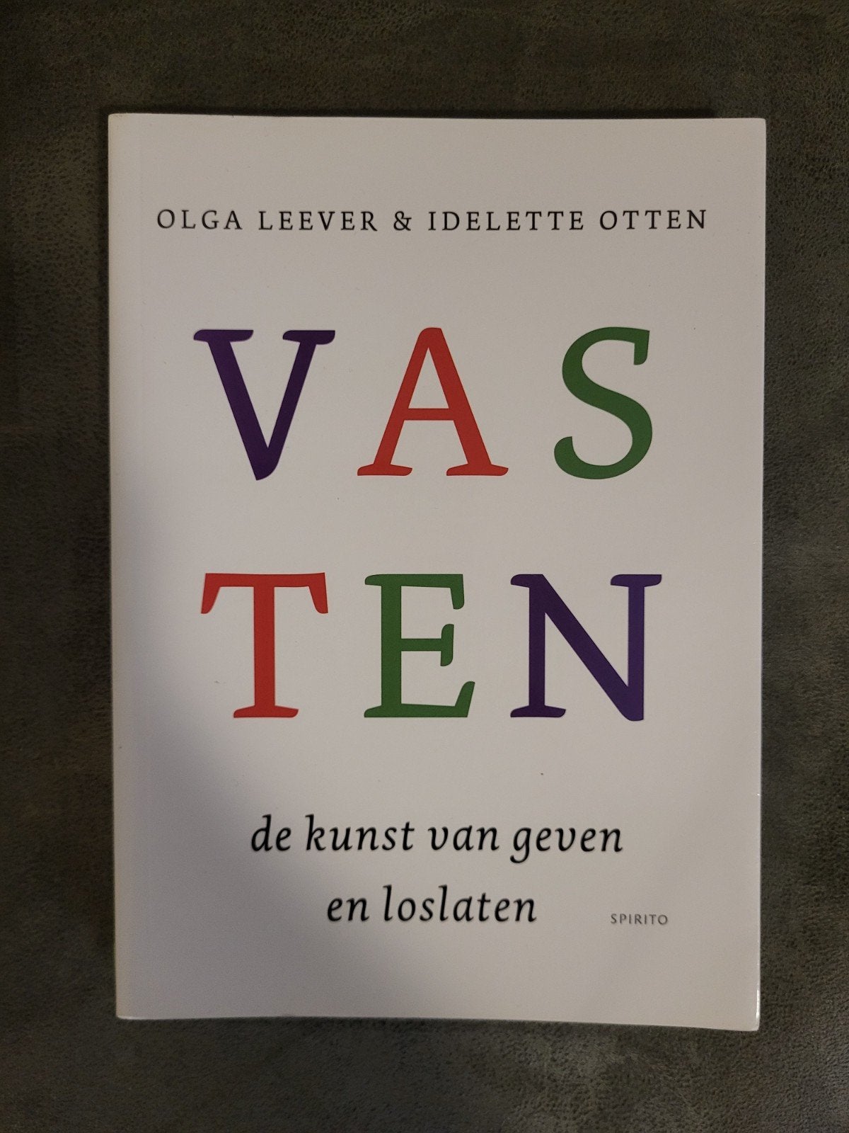 Vasten: De kunst van geven en loslaten, Achtergrond en Informatie, Spiritualiteit algemeen, Olga Leever & Idelette Otten, Ophalen of Verzenden