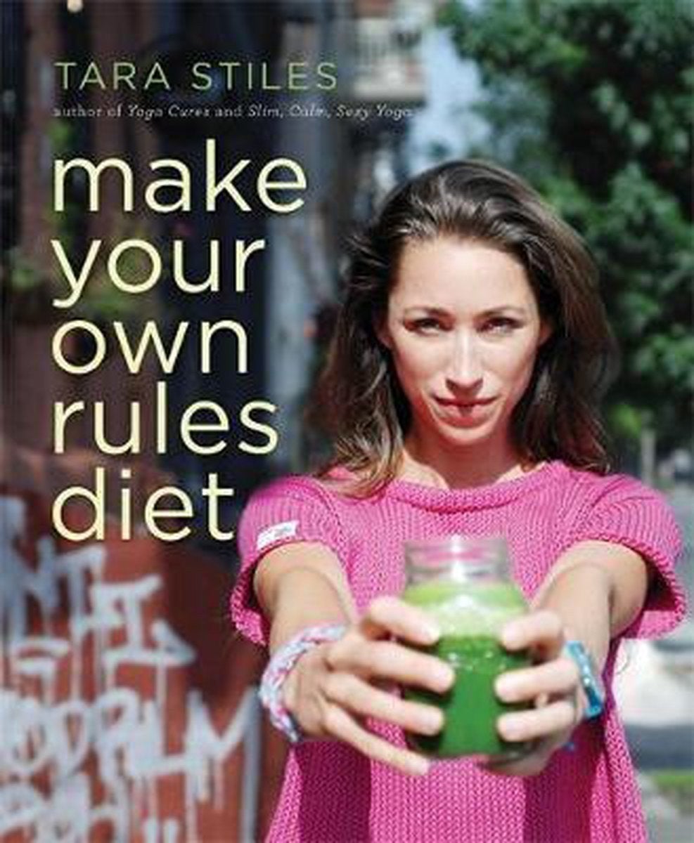 Make Your Own Rules Diet - Tara Stiles, Boeken, Ophalen of Verzenden, Zo goed als nieuw, Gezondheid en Conditie, Tara Stiles