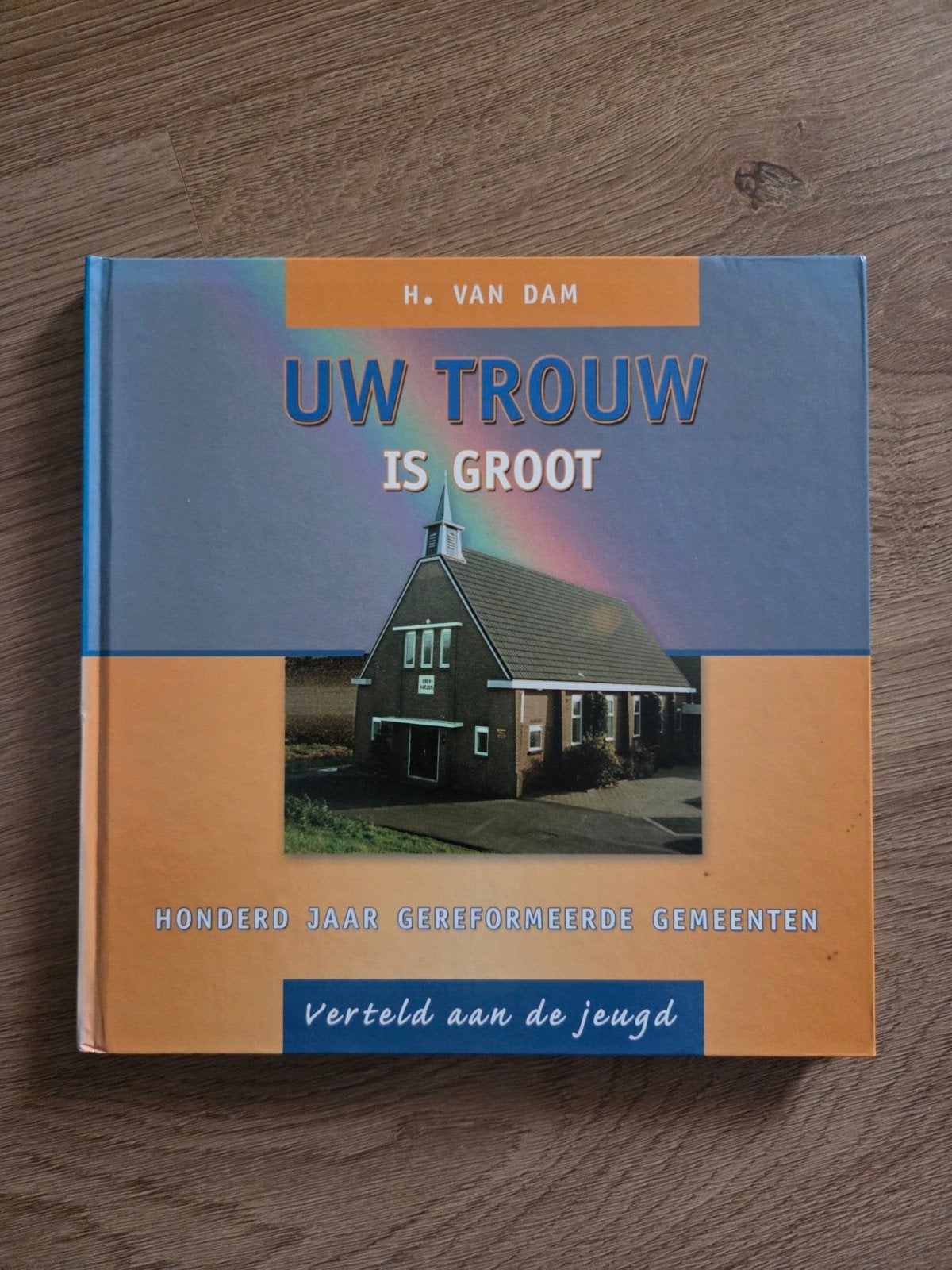 Uw Trouw is Groot - Honderd Jaar Gereformeerde Gemeenten, Ophalen of Verzenden