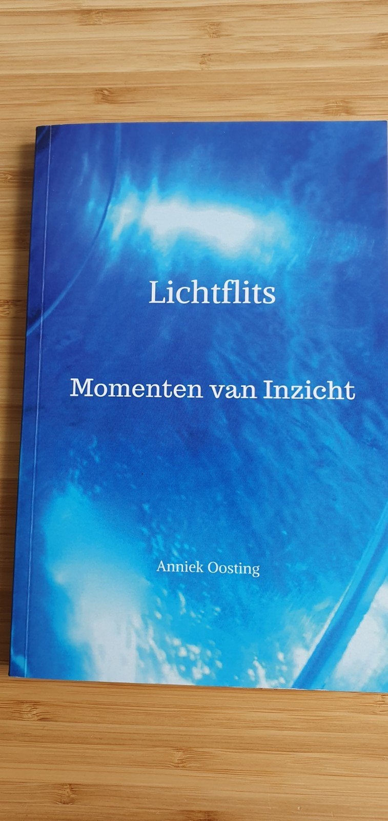 Lichtflits: Momenten van Inzicht - Annick Oosting, Boeken, Achtergrond en Informatie, Annick Oosting, Spiritualiteit algemeen