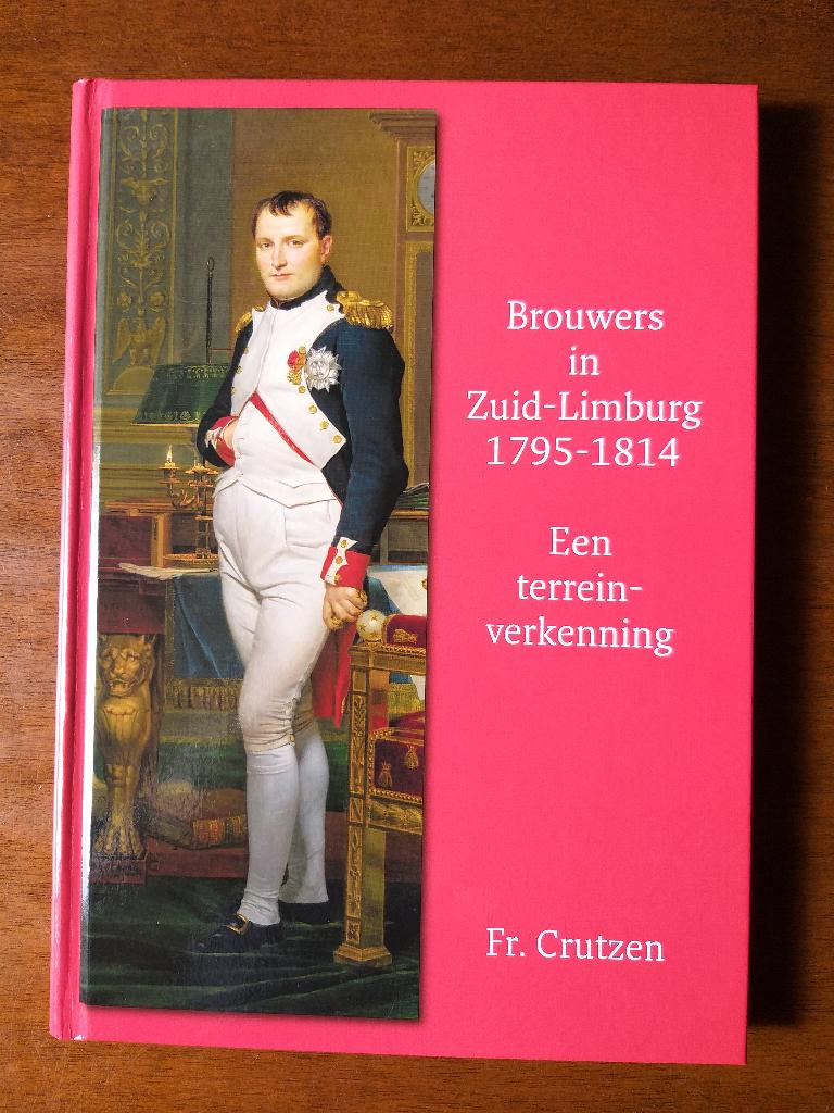 Brouwers in Zuid-Limburg 1795-1814, Boeken, Ophalen of Verzenden, Zo goed als nieuw