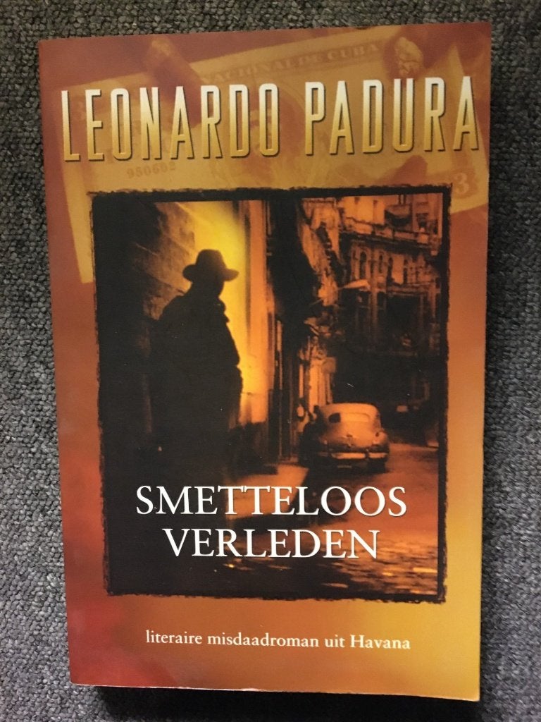 Smetteloos verleden; door Leonardo Padura #Cuba, Ophalen of Verzenden, Zo goed als nieuw, Leonardo Padura
