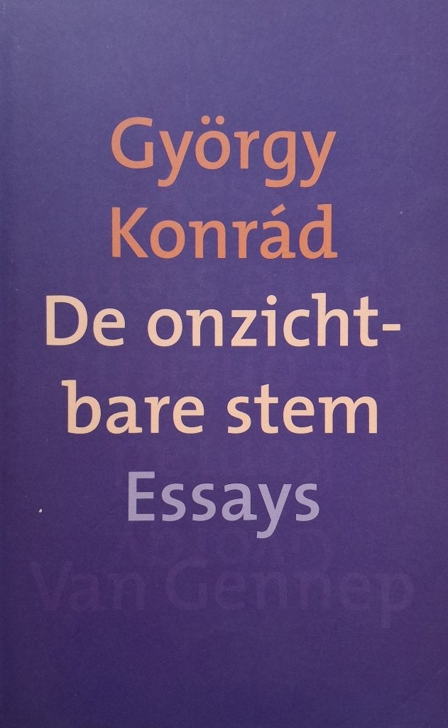 György Konrád - De onzichtbare stem (Essays), Boeken, Ophalen of Verzenden, Zo goed als nieuw, Europa overig