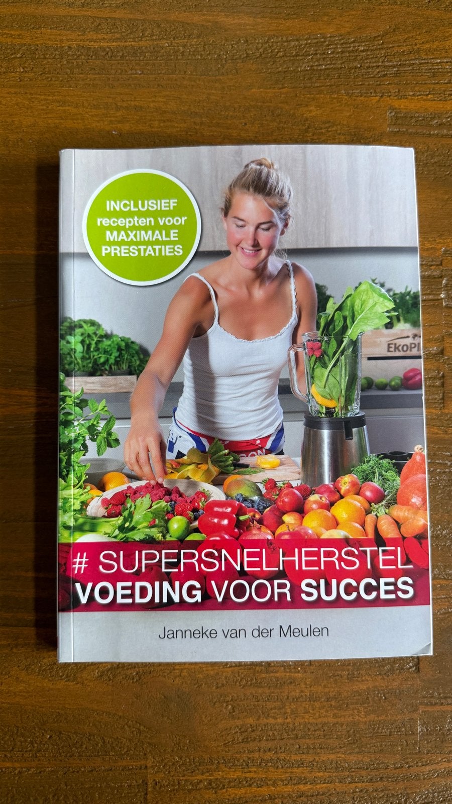 #SUPERSNELHERSTEL VOEDING VOOR SUCCES - Janneke van der Meul, Boeken, Ophalen of Verzenden, Zo goed als nieuw, Dieet en Voeding