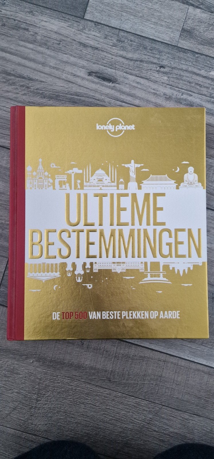 Lonely Planet Ultieme Bestemmingen - Top 500 Plekken, Lonely Planet, Europa, Ophalen of Verzenden, Zo goed als nieuw