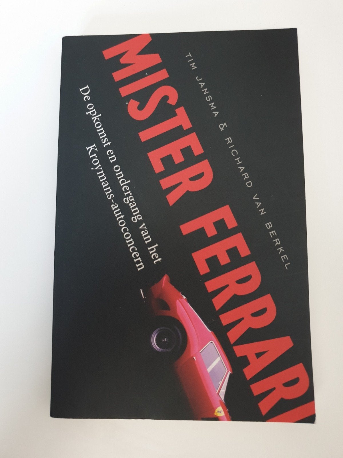 Mister Ferrari: De opkomst en ondergang van Kroymans, Ophalen of Verzenden, Gelezen, Tim Jansma & Richard van Berkel