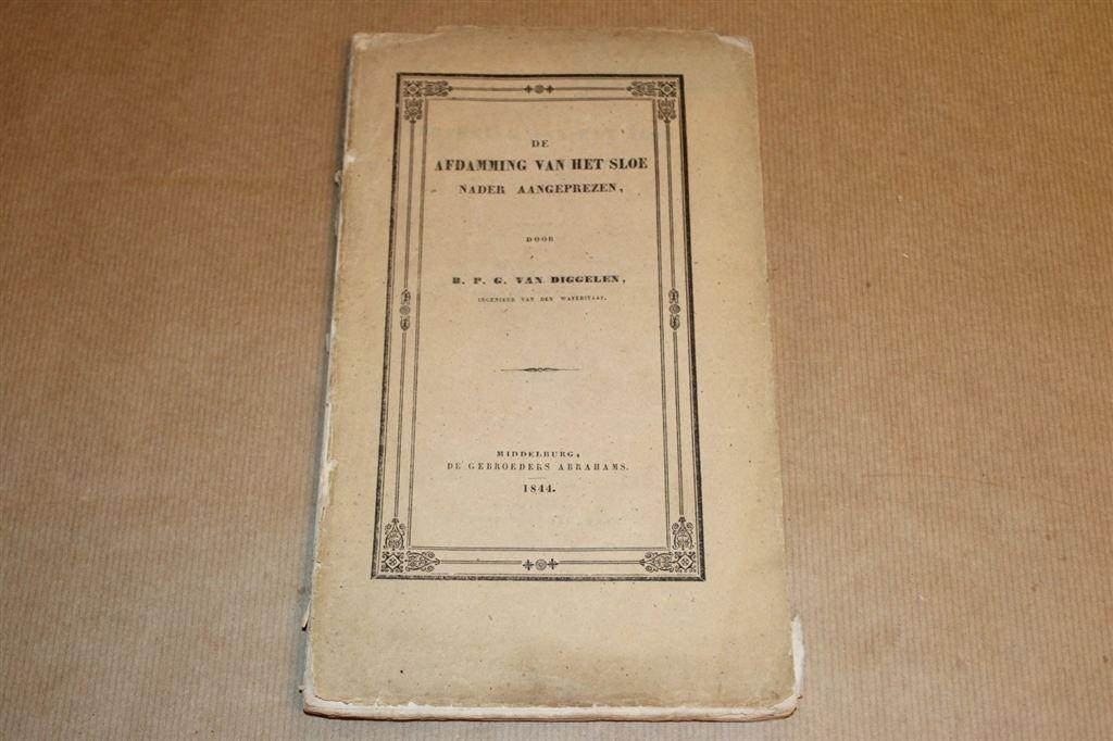 De afdamming van het Sloe - B.P.G. van Diggelen - 1844 !!, Ophalen of Verzenden